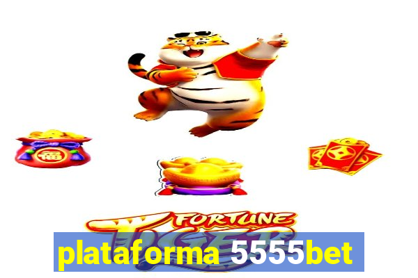 plataforma 5555bet